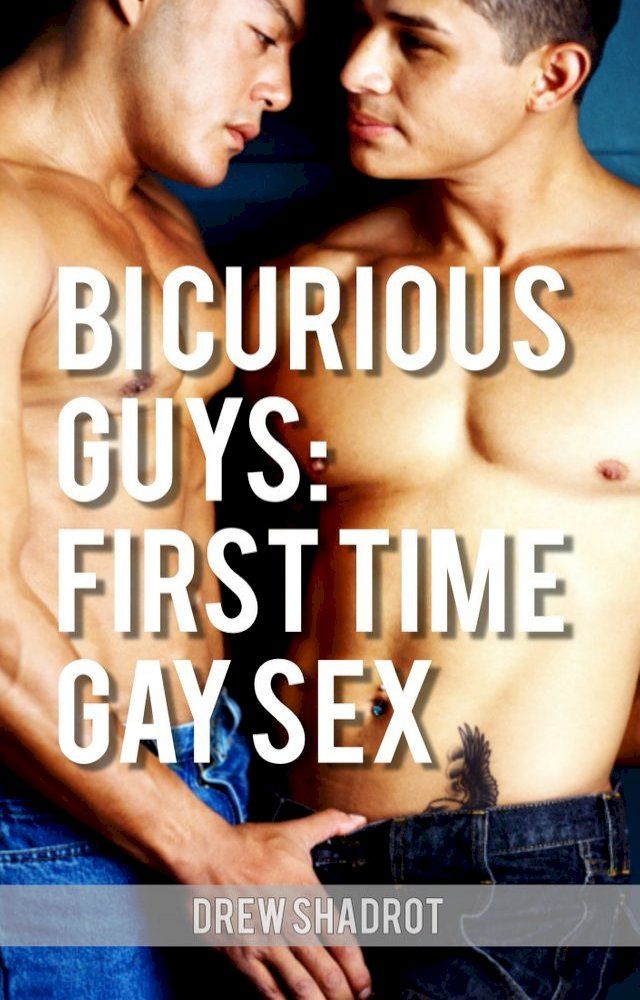 brianna ruby recommends Bi Guys First Time
